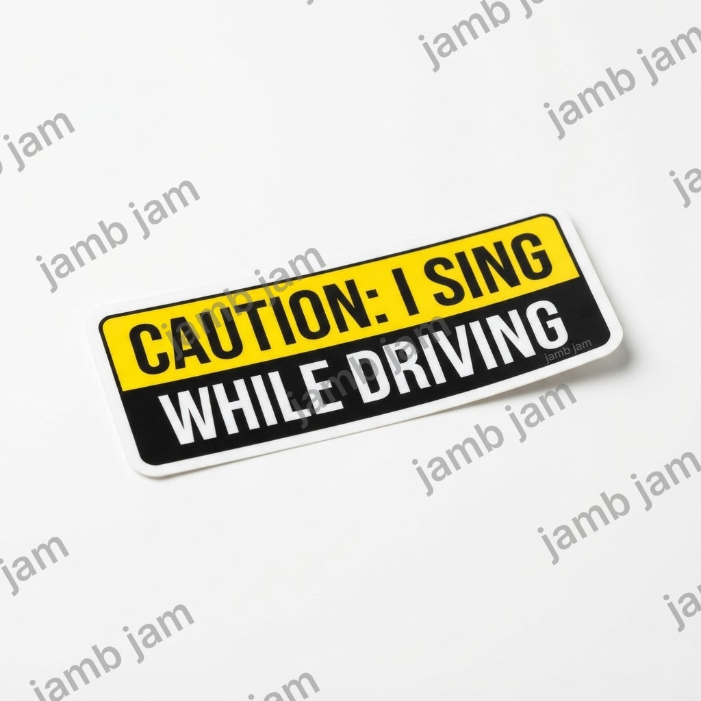 Caution: I Sing While Driving door jamb sticker