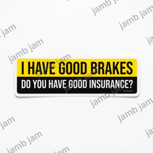 I Have Good Brakes bumper sticker on a car