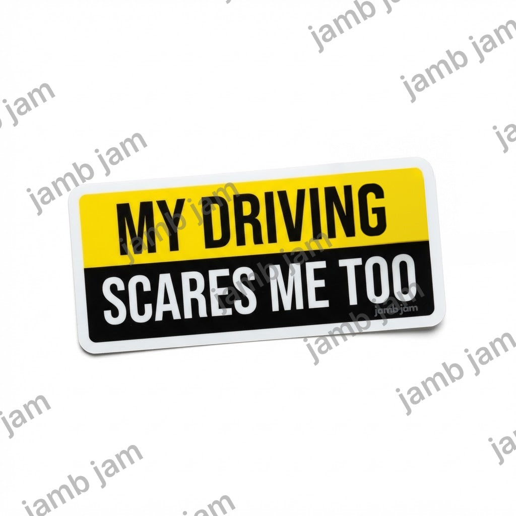 My Driving Scares Me Too car sticker