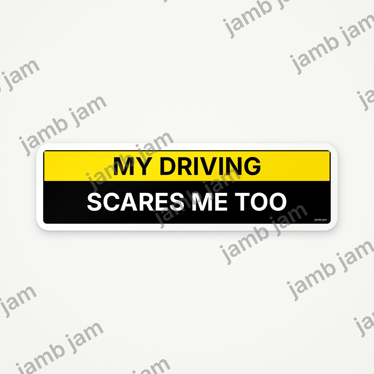 My Driving Scares Me Too bumper sticker on a car
